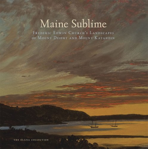 Maine Sublime: Frederic Edwin Church's Landsc