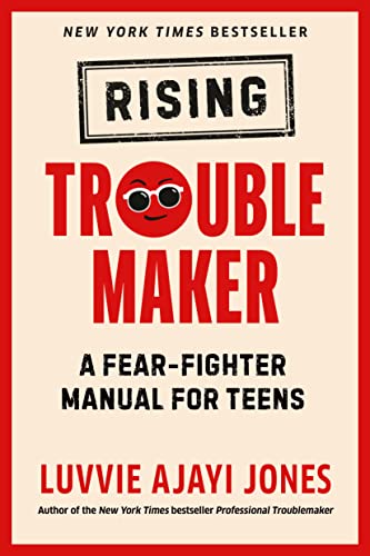 Rising Troublemaker: A Fear-Fighter Manual for Teens [Paperback]