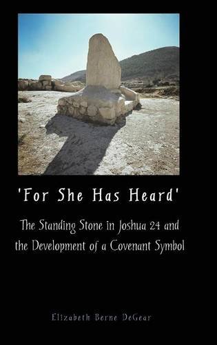 'for She Has Heard' The Standing Stone In Joshua 24 And The Development Of A Co [Hardcover]