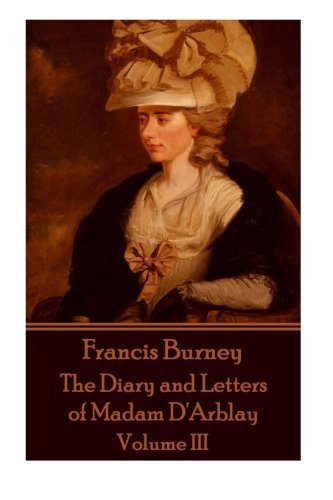 Frances Burney - The Diary And Letters Of Madam D'arblay - Volume Iii (volume 3) [Paperback]