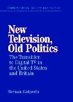 Ne Television, Old Politics The Transition to Digital TV in the United States  [Hardcover]