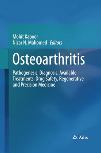 Osteoarthritis: Pathogenesis, Diagnosis, Available Treatments, Drug Safety, Rege [Paperback]