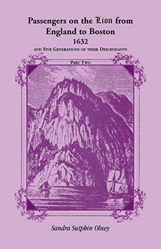 Passengers on the Lion from England to Boston, 1632, and Five Generations of The [Paperback]