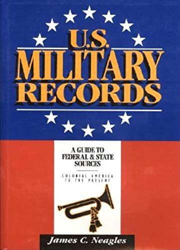 U.S. Military Records A Guide to Federal & State Sources, Colonial America  [Hardcover]