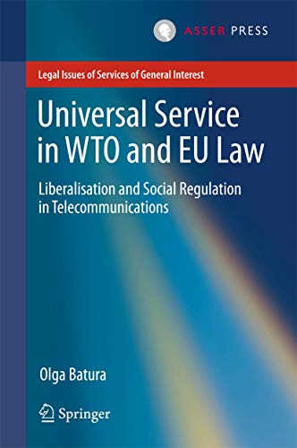 Universal Service in WTO and EU law: Liberalisation and Social Regulation in Tel [Hardcover]