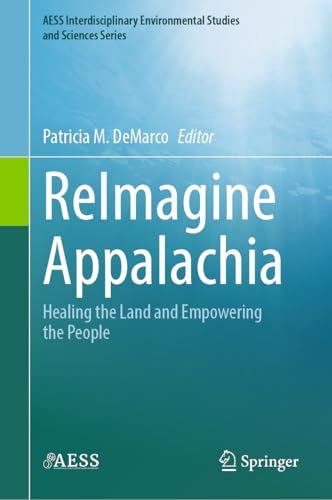 ReImagine Appalachia: Healing the Land and Empowering the People [Hardcover]