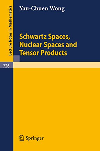 Schwartz Spaces, Nuclear Spaces and Tensor Products [Paperback]