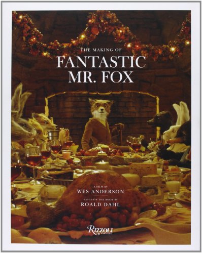 Fantastic Mr. Fox: The Making of the Motion Picture [Hardcover]