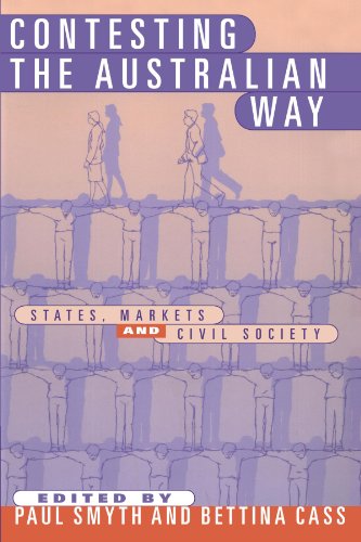 Contesting the Australian Way States, Markets and Civil Society [Paperback]