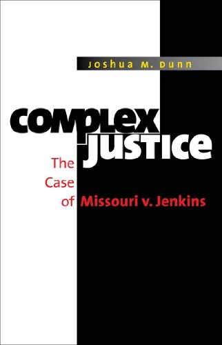 Complex Justice The Case Of Missouri V. Jenkins [Paperback]