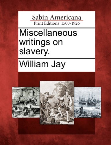 Miscellaneous Writings On Slavery. [Paperback]