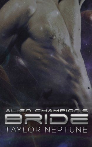 Alien Champion's Bride (alien Warrior Brides) (volume 7) [Paperback]