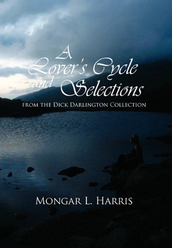 Lover's Cycle and Selections from the Dick Darlington Collection [Hardcover]