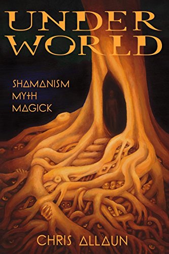 Underorld Shamanism, Myth & Magick [Paperback]