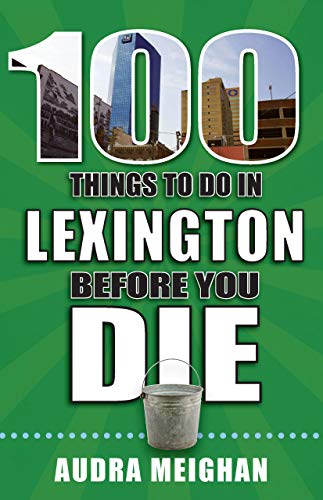 Lexington 100 Things To Do In Before     [TRA