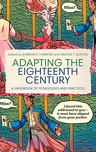 Adapting the Eighteenth Century A Handbook of Pedagogies and Practices [Hardcover]