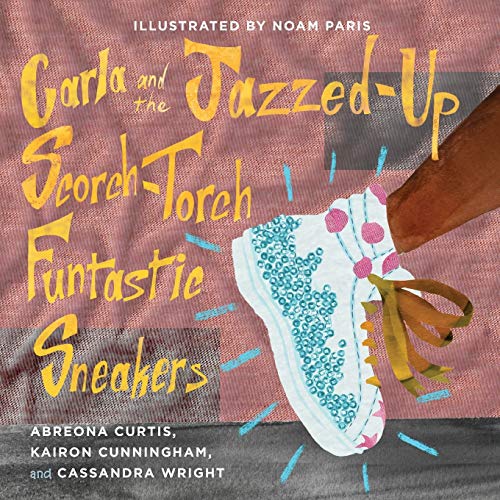 Carla And The Jazzed-Up Scorch-Torch Funtastic Sneakers (books By Teens) [Paperback]