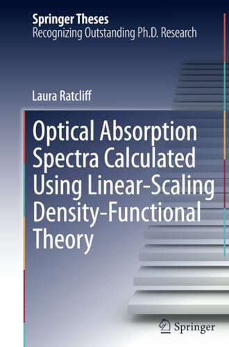 Optical Absorption Spectra Calculated Using Linear-Scaling Density-Functional Th [Paperback]