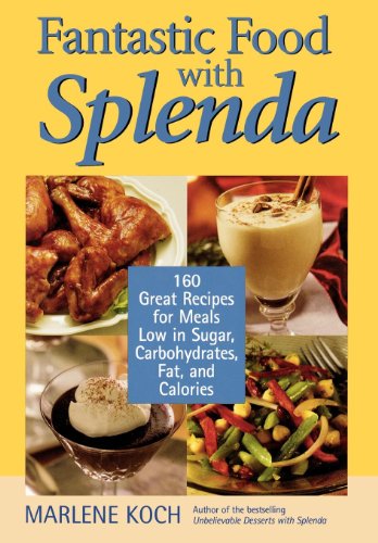 Fantastic Food with Splenda: 160 Great Recipes for Meals Low in Sugar, Carbohydr [Hardcover]