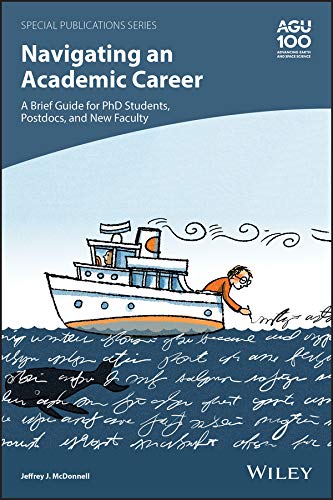 Navigating an Academic Career: A Brief Guide for PhD Students, Postdocs, and New [Paperback]