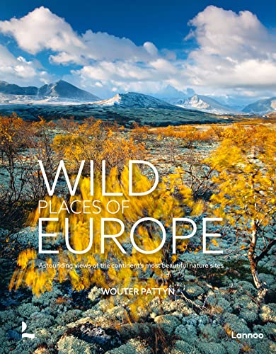 Wild Places of Europe: Astounding views of the continents most beautiful nature [Hardcover]