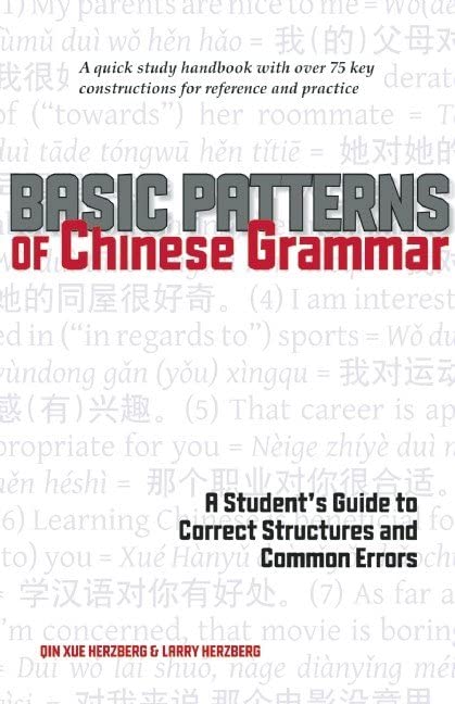 Basic Patterns of Chinese Grammar: A Student's Guide to Correct Structures and C [Paperback]