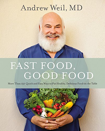 Fast Food, Good Food: More Than 150 Quick and Easy Ways to Put Healthy, Deliciou [Hardcover]