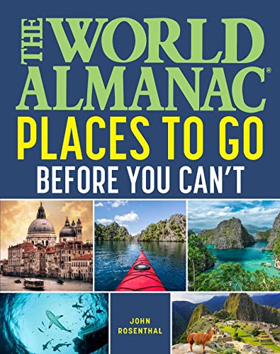 The World Almanac Places to Go Before You Can't [Paperback]