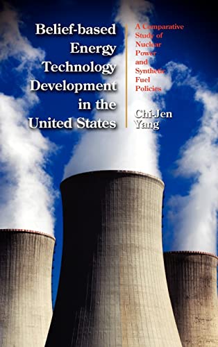 Belief-Based Energy Technology Development by the U.S. Government : A Comparativ [Hardcover]