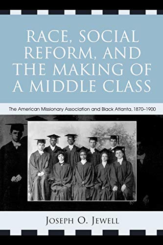 Race, Social Reform, and the Making of a Middle Class The American Missionary A [Paperback]