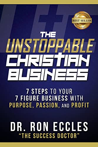 The Unstoppable Christian Business Seven Steps to Your Seven-Figure Business i [Paperback]