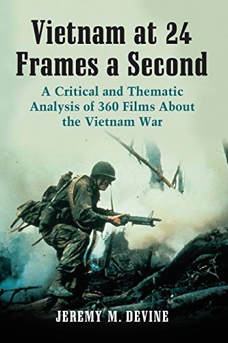 Vietnam At 24 Frames A Second A Critical And Thematic Analysis Of 360 Films Abo [Paperback]