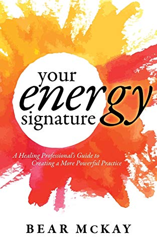 Your Energy Signature A Healing Professional's Guide to Creating a More Poerfu [Paperback]