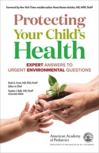 Protecting Your Childs Health: Expert Answers to Urgent Environmental Questions [Paperback]