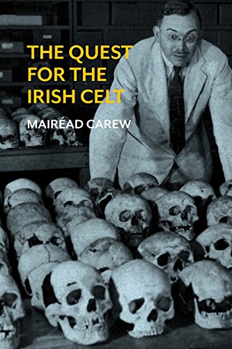 The Quest for the Irish Celt: The Harvard Archaeological Mission to Ireland, 193 [Hardcover]