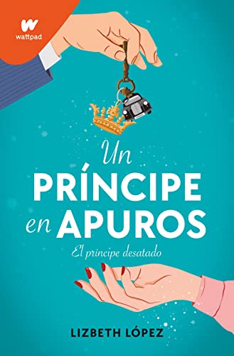 Un prncipe en apuros: El prncipe desatado / A Prince in a Bind: The Unleashed  [Paperback]