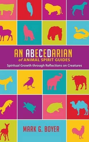 An Abecedarian Of Animal Spirit Guides [Hardcover]