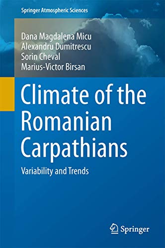 Climate of the Romanian Carpathians: Variability and Trends [Hardcover]