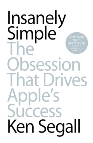 Insanely Simple: The Obsession That Drives Apple's Success [Paperback]