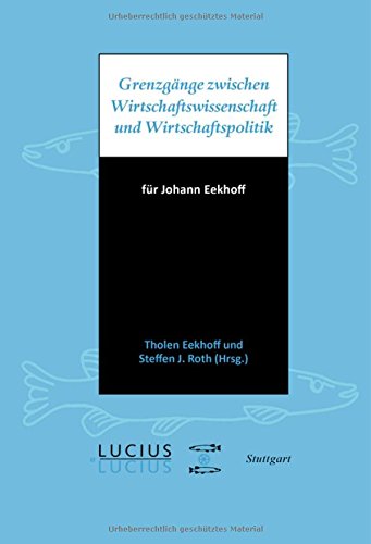 Grenzgdnge Zischen Wirtschaftsissenschaft Und Wirtschaftspolitik [Hardcover]