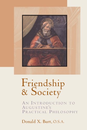 Friendship And Society An Introduction To Augustine's Practical Philosophy [Paperback]