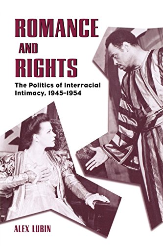 Romance And Rights The Politics Of Interracial Intimacy, 1945-1954 [Paperback]