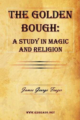 The Golden Bough A Study In Magic And Religion [Hardcover]