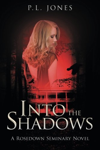 Into The Shados A Rosedon Seminary Novel [Paperback]