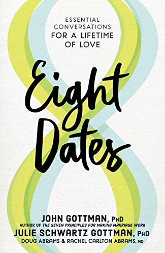 Eight Dates : The Essential Conversations Tha