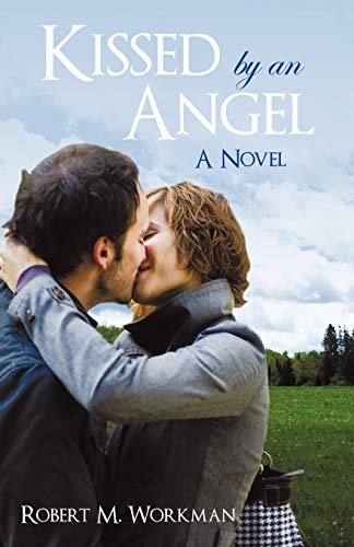 Kissed by an Angel  A Novel [Paperback]