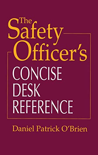 The Safety Officer's Concise Desk Reference [Hardcover]