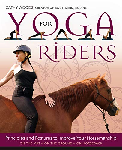 Yoga for Riders: Principles and Postures to Improve Your Horsemanship [Paperback]