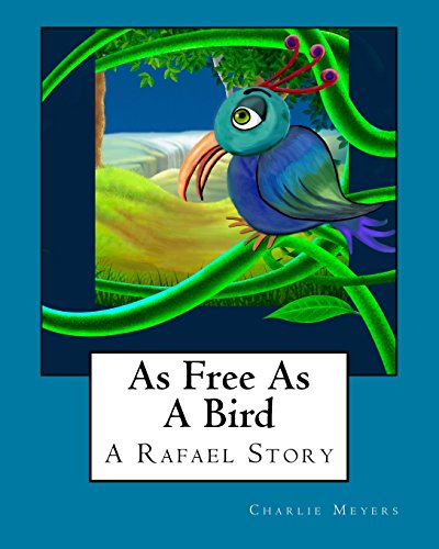 As Free As A Bird A Rafael Story [Paperback]