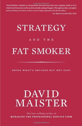 Strategy And The Fat Smoker Doing What's Obvious But Not Easy [Hardcover]